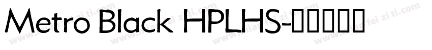 Metro Black HPLHS字体转换